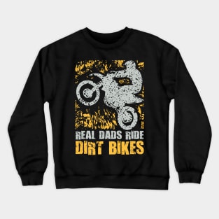 REAL DADS RIDE DIRT BIKES Crewneck Sweatshirt